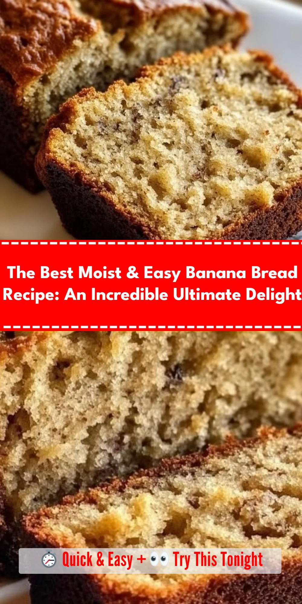The Best Moist & Easy Banana Bread Recipe: An Incredible Ultimate Delight