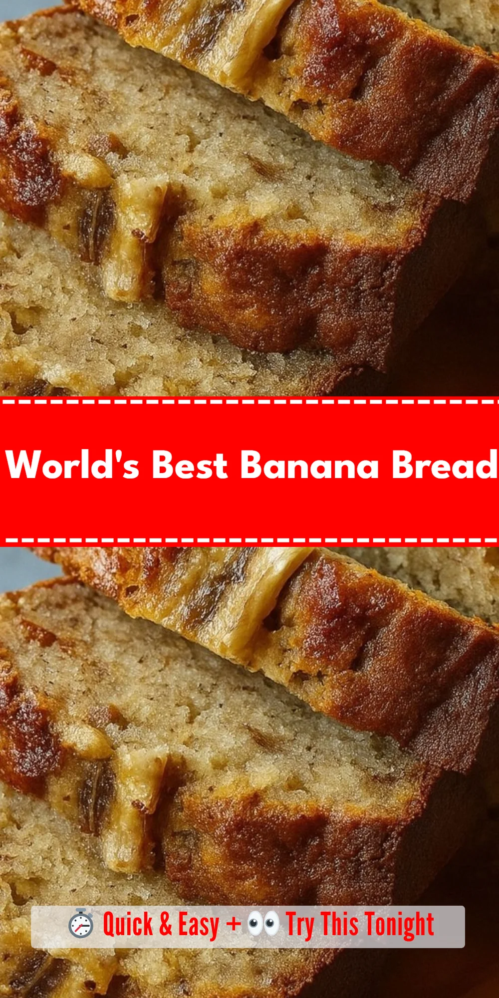 World's Best Banana Bread