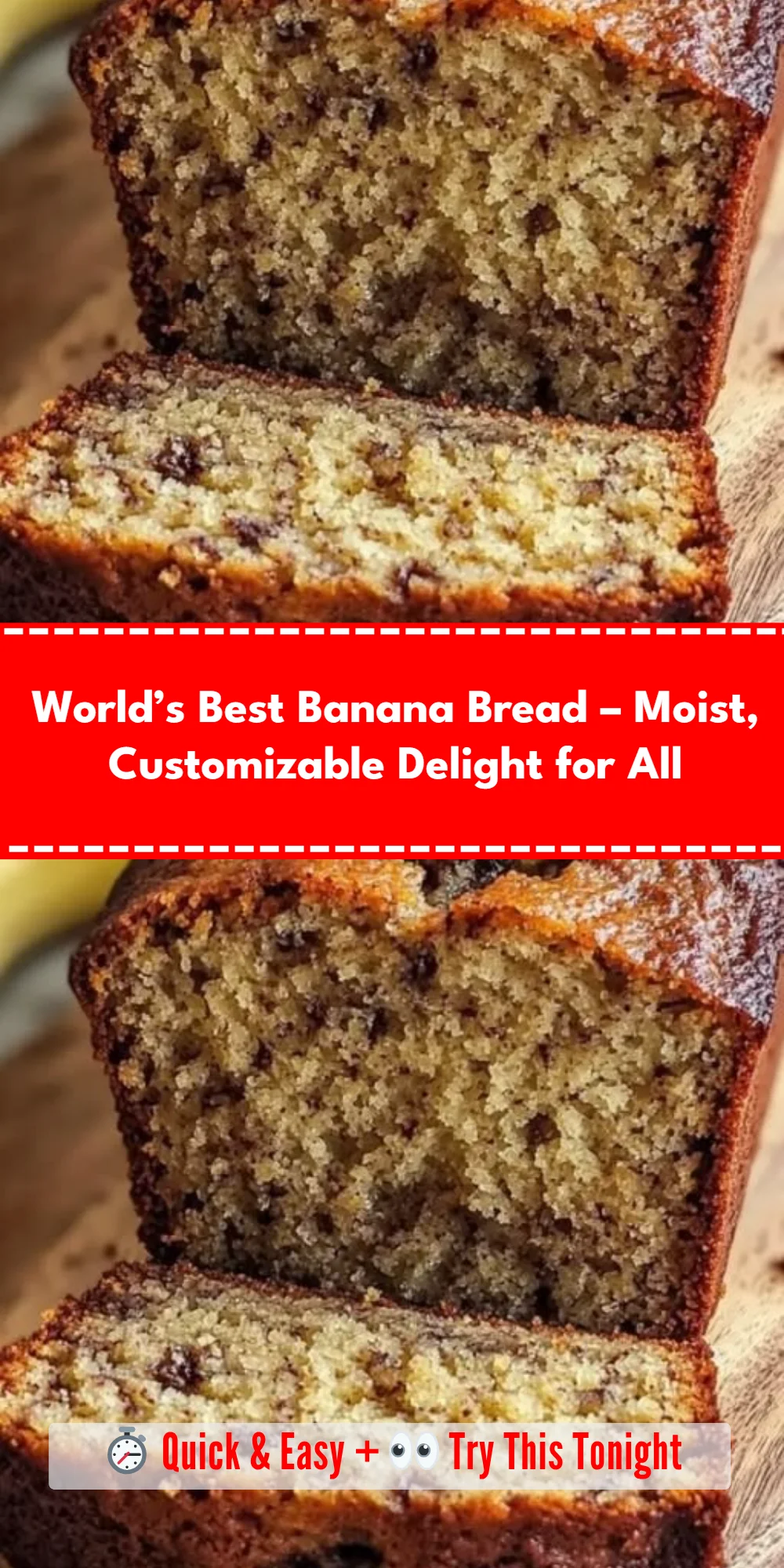 World’s Best Banana Bread – Moist, Customizable Delight for All