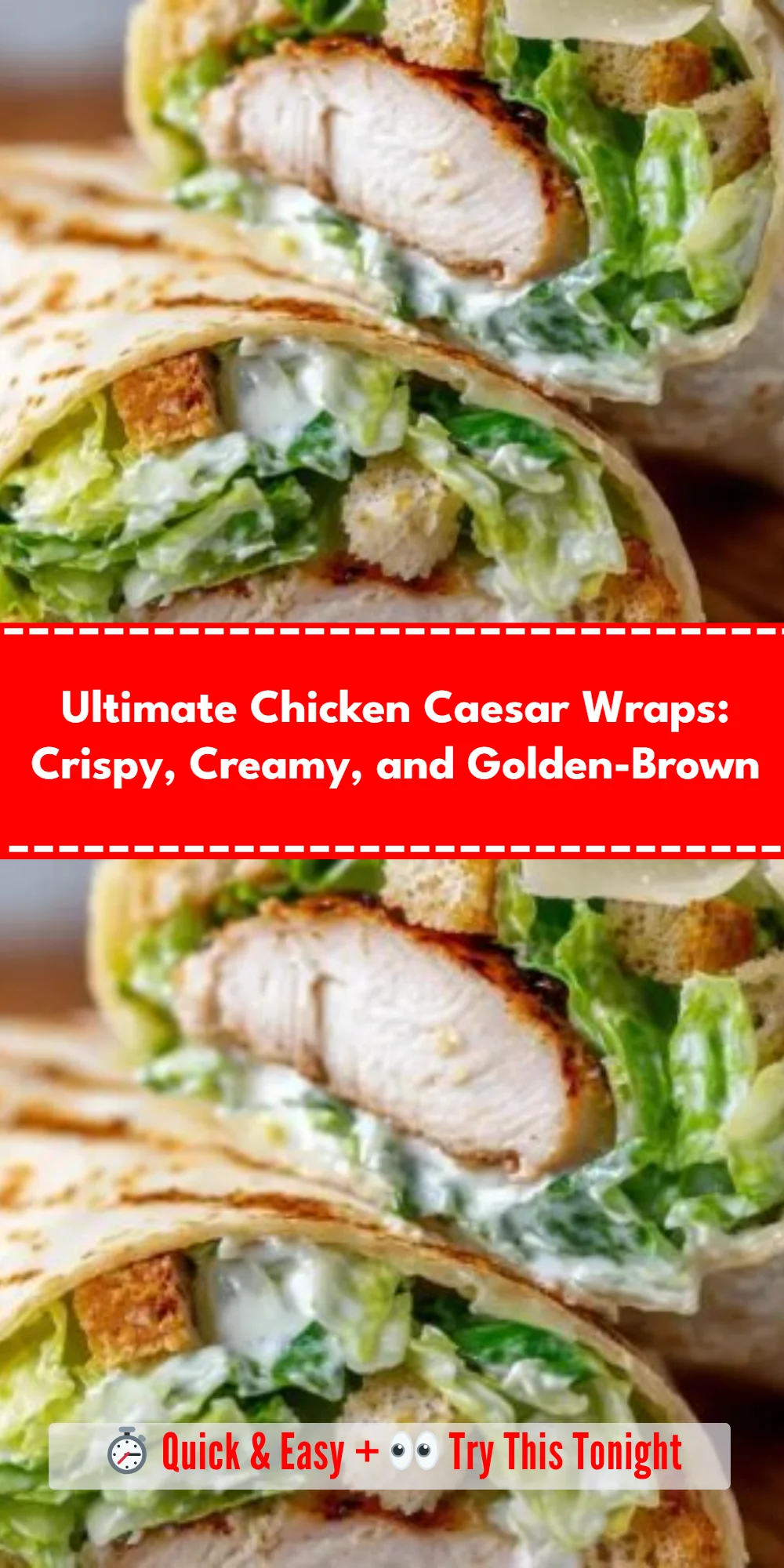 Ultimate Chicken Caesar Wraps: Crispy, Creamy, and Golden-Brown