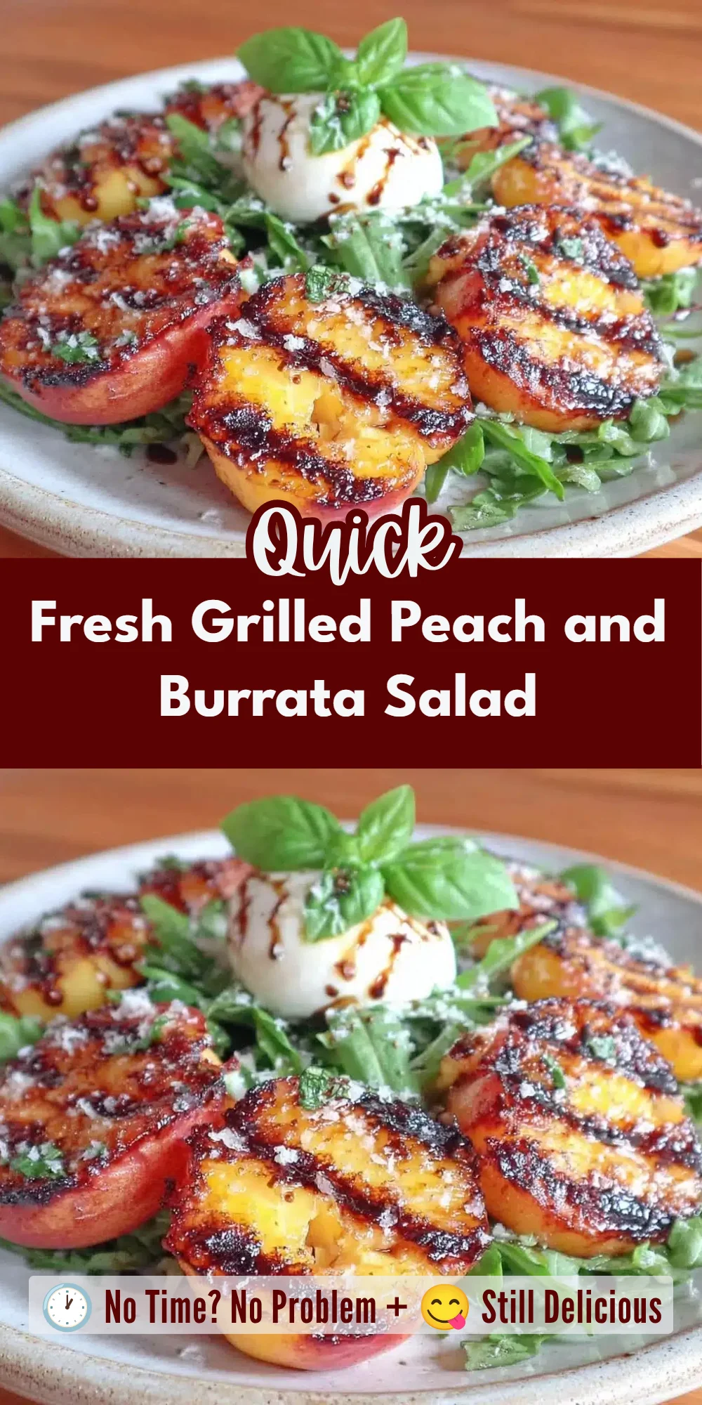 Fresh Grilled Peach and Burrata Salad