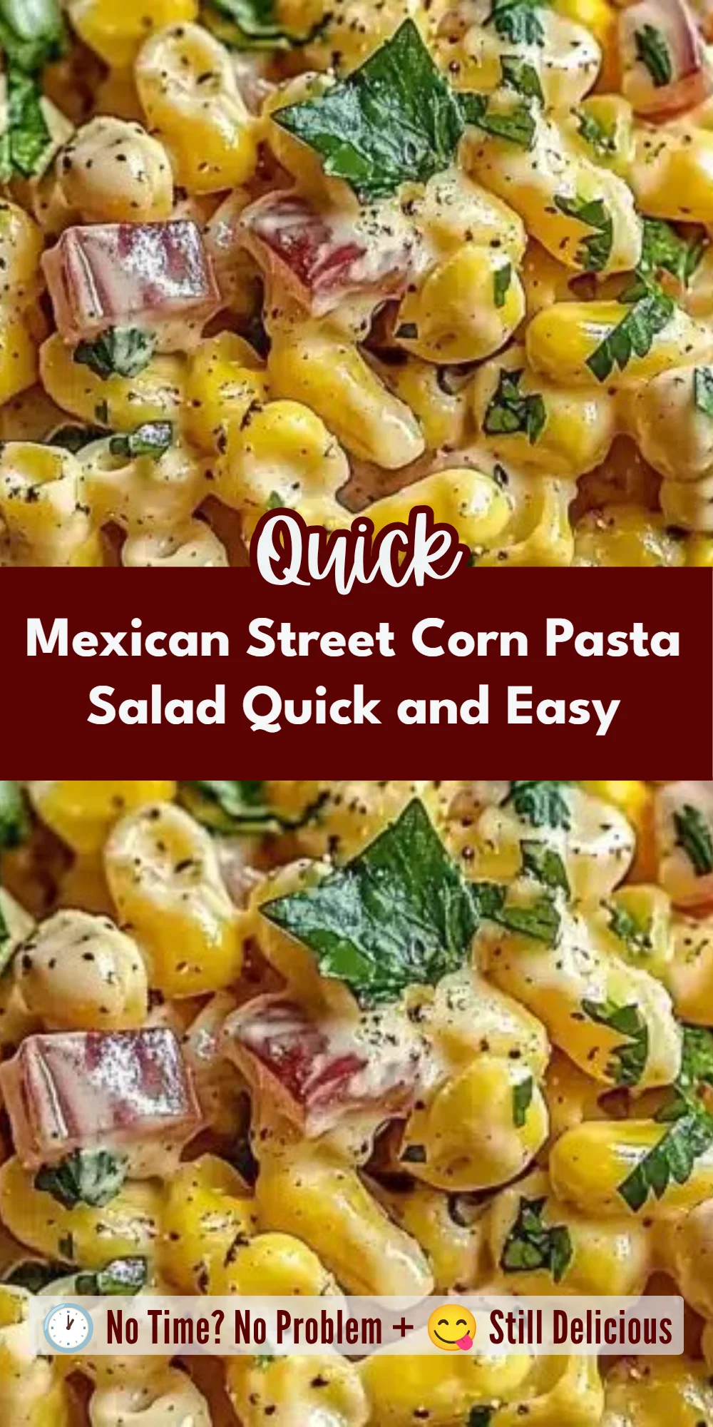 Mexican Street Corn Pasta Salad Quick and Easy