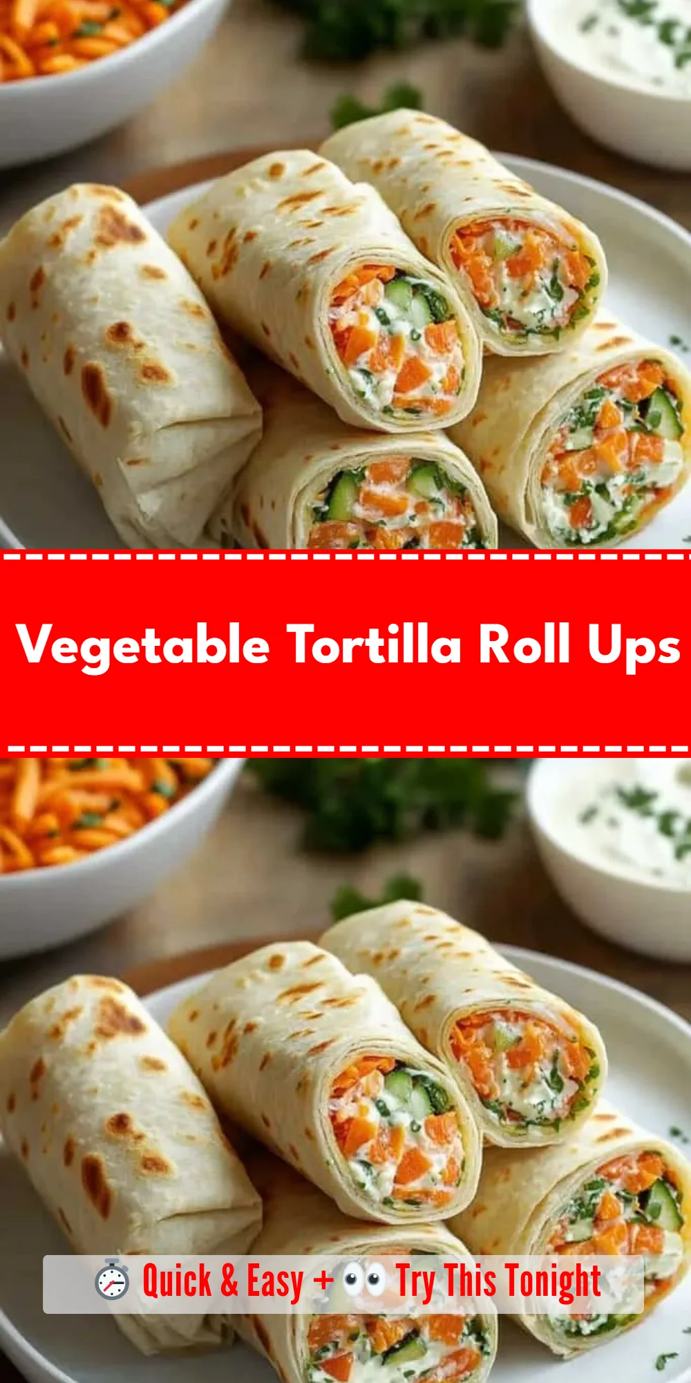 Vegetable Tortilla Roll Ups