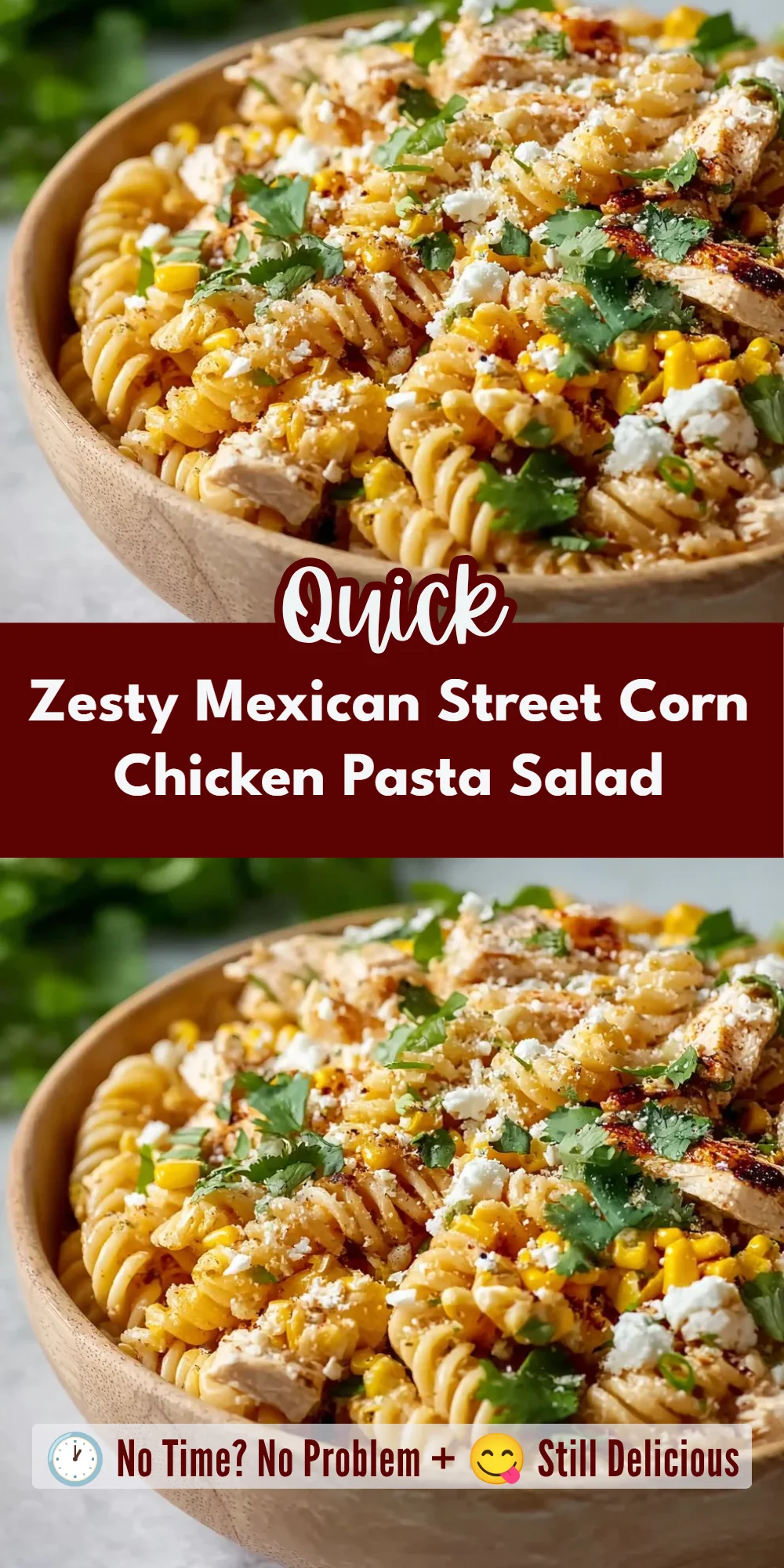 Zesty Mexican Street Corn Chicken Pasta Salad